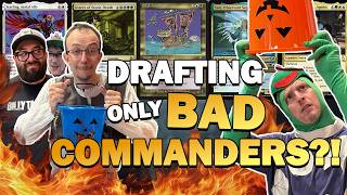 Can We Draft a Good Deck for a Terrible Commander?!