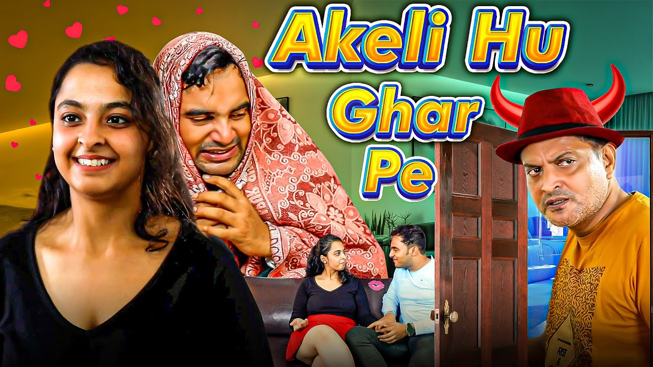 Akeli Hu Ghar Pe – BF Vs Papa! 😳😂 | Full Romantic Comedy Short Film Hindi 2025 | ChanaJor Originals