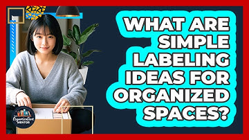 What Are Simple Labeling Ideas For Organized Spaces?