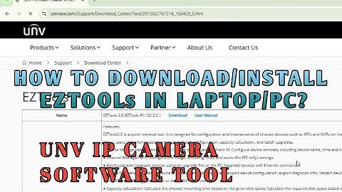 HOW TO DOWNLOAD/INSTALL EZTOOLs IN LAPTOP/PC? || UNV IP CAMERA TOOL