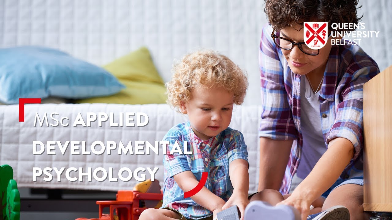 MSc Applied Developmental Psychology | School of Psychology | Queen's University Belfast