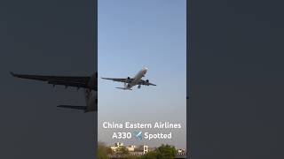 China Eastern Airlines A330 #aviation #airplane #trending #china #airbus #a330 #plane #airport #air