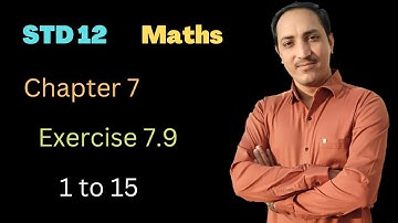 Std 12|| Chapter 7|| Exercise 7.9|| No. 1 to 15|| NCERT