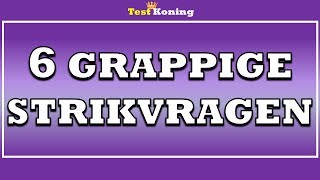 6 Grappige Strikvragen