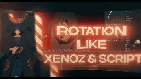 Rotation Like @Script @XENOZ-(Twitch, Trub, Pos Shake) After Effects AMV Tutorial FREE PF