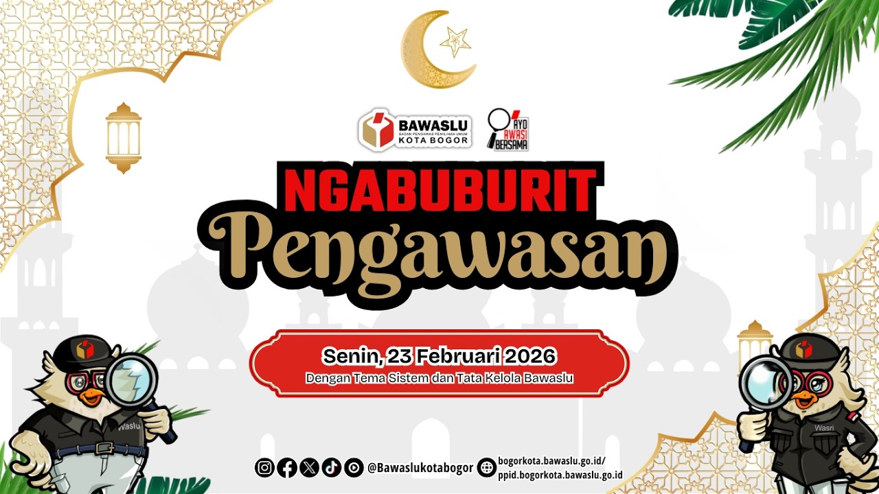 Ngabuburit Pengawasan Bawaslu Kota Bogor : Episode 1 (Sistem dan Tata Kelola Bawaslu)