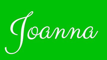 Learn how to Sign the Name Joanna Stylishly in Cursive Writing
