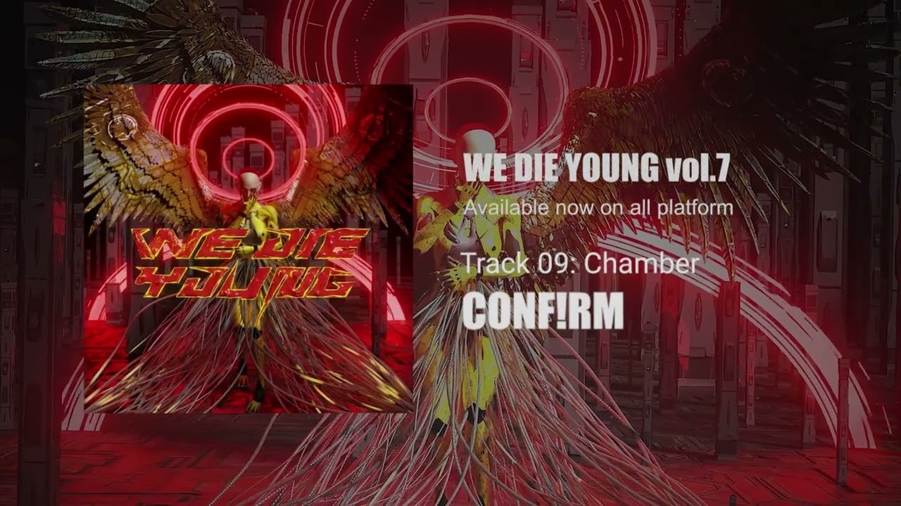 Watch CONF!RM - Chamber【WE DIE YOUNG vol.7】 on YouTube Watch CONF!RM - Chamber【WE DIE YOUNG vol.7】 on YouTube