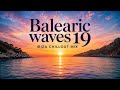Balearic Waves 19 Chillout Downtempo Mix 2026 Ibiza Sunset Lounge Music 