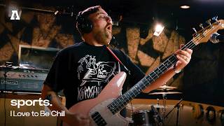 sports - I Love to Be Chill | Audiotree Live
