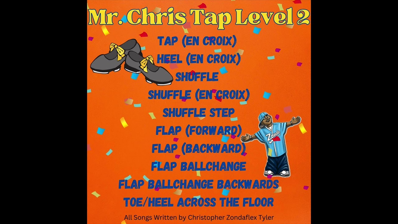 TAP SONGS FOR DANCE CLASS: Tap (EN CROIX) Mr. Chris Tap Level 2