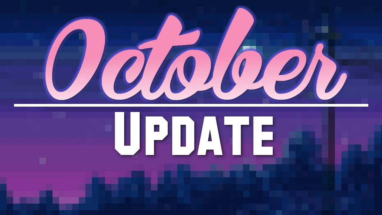 October Update | No More Videos?!