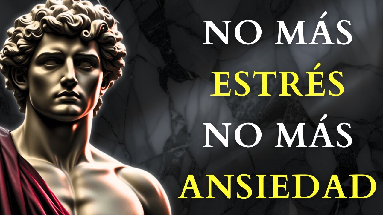 ENTRENA tu MENTE y NO VOLVERÁS a SENTIR ESTRÉS ni ANSIEDAD | LECCIONES de ESTOICISMO