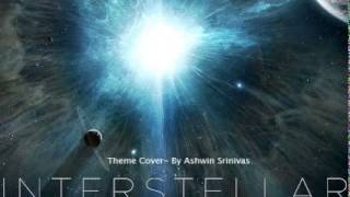 Interstellar Main Theme Cover- By Ashwin Srinivas
