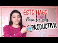 ¿Qué hago para ser más PRODUCTIVA? ♥ 7 #SemanaConYessy