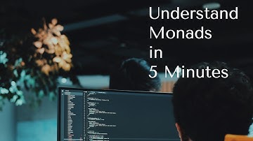 Understand Monads in 5 minutes