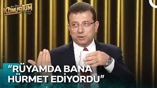 Ekrem İmamoğlu, Gördüğü 'Erdoğan' Rüyasını Anlattı | Az Önce Konuştum