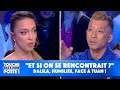 Et si on se rencontrait   dalila humilie face  tuan 