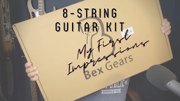 My First Impression: BEXGEARS 8-String Electric Guitar Kit