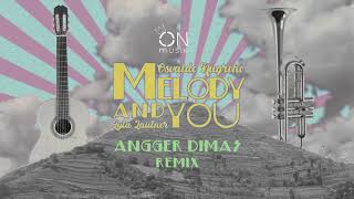 Osvaldo Nugroho \u0026 Lyta Lautner - Melody And You (ANGGER DIMAS REMIX)