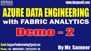 AZURE DATA ENGINEERING with FABRIC ANALYTICS tutorials || by Mr. Sameer On 17-02-2026 @7PM (IST)