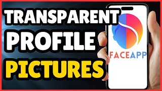 How to Create Transparent Profile Pictures with FaceApp | Easy & Pro-Level Edits! screenshot 5