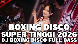 Dj Boxing Disco Super Tinggi 2026 dj Mama Afrika  Bass Terbaru 