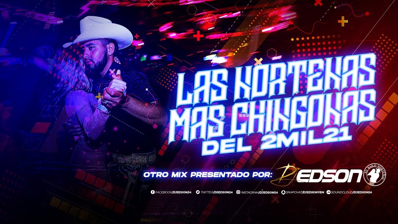 Las Norteñas Más Chingonas Del 2021 | DJ Edson