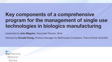KEY COMPONENTS  FOR THE MANAGEMENT OF SINGLE USE TECHNOLOGIES IN BIOLOGICS MANUFACTURING