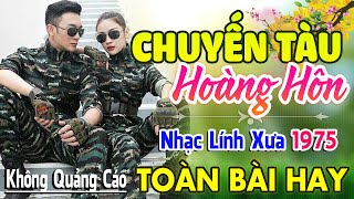 Chuyến Tàu Hoàng Hôn ♪ 376 Bài Nhạc Lính Hải Ngoại 1975 Bất Hủ Toàn Bài Hay Cả Làng Cùng Nghe