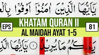 KHATAM QURAN II SURAH AL MAIDAH AYAT 1-5 TARTIL  BELAJAR MENGAJI EP 81