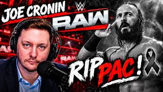 WWE RAW Highlights Review - Joe Cronin   RIP  PAC  Benjamin Satterley