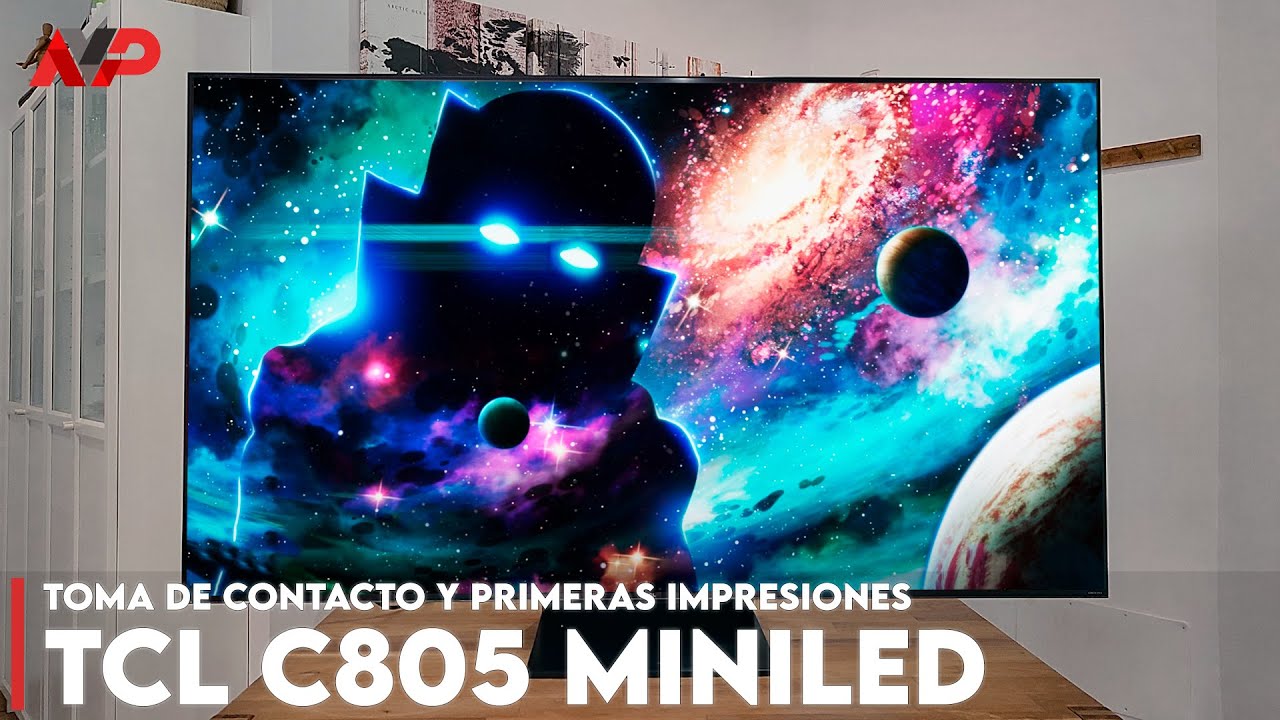 TCL C805 MiniLED: primeras impresiones del nuevo televisor QLED Full Array  del fabricante chino