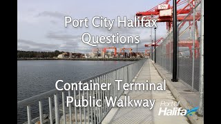 Port City Halifax Questions - Container Terminal Public Walkway