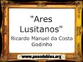 Ares Lusitanos - Ricardo Manuel da Costa Godinho [Pasodoble]