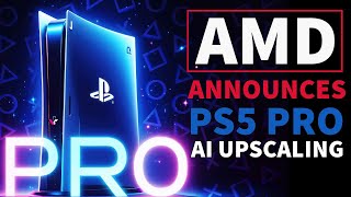 AMD To Launch New AI Upscaling | PS5 Pro AI Revealed | AMD Hints AI-Powered PS5 PRO | AMD AI