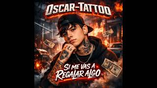 Oscar-tattoo Sl Me Vas A Regalar Algo [01-05-2026)