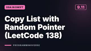 Copy List with Random Pointer (LeetCode 138) | DSA in Swift (9.11)