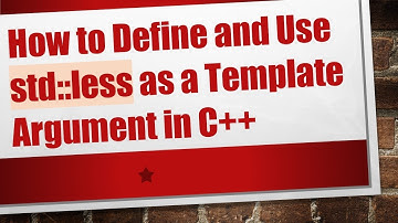 How to Define and Use std::less as a Template Argument in C+ +