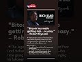 Bitcoin has made getting rich… so easy "people money"  – Robert Kiyosaki | GoCryptoToday: Daily News