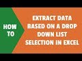 Extract Data based on a Drop-Down List selection in Excel