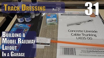 Building a Model Layout in the Garage - Part 31 - Track Dressing - Part 2