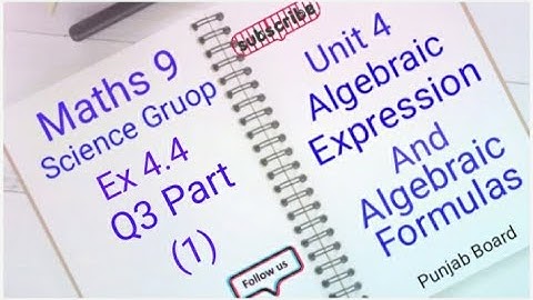 Maths 9 Unit 4 Ex 4.4  Q3  part  (1) Algebraic Expressions And Algebraic Formulas (punjab board)