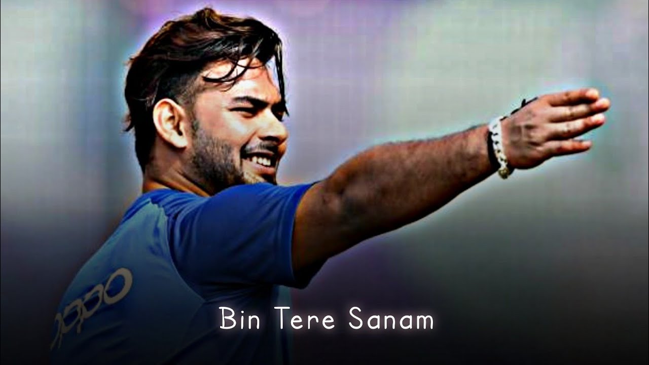 Bin Tere Sanam _ Rishabh Pant Whatsapp Status Video - RP17