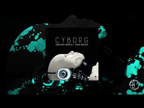 Cyborg — Cyborg - Another World (Their Technology) - Original Mix [Official Video]