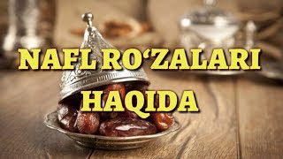 Нафл Рўзалари Ҳақида - Nafl Ro‘zalari Haqida