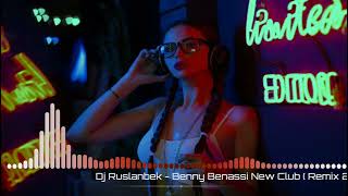 Dj Ruslanbek - Benny Benassi New Club ( Remix 2022 ) Mix