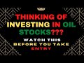 Buying Oil? Watch This Before You Buy Oil Stocks