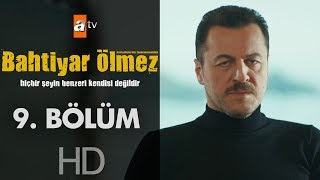 Bahtiyar Ölmez 9. Bölüm