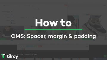 CMS: Spacer, margin & padding | Tilroy How To #10